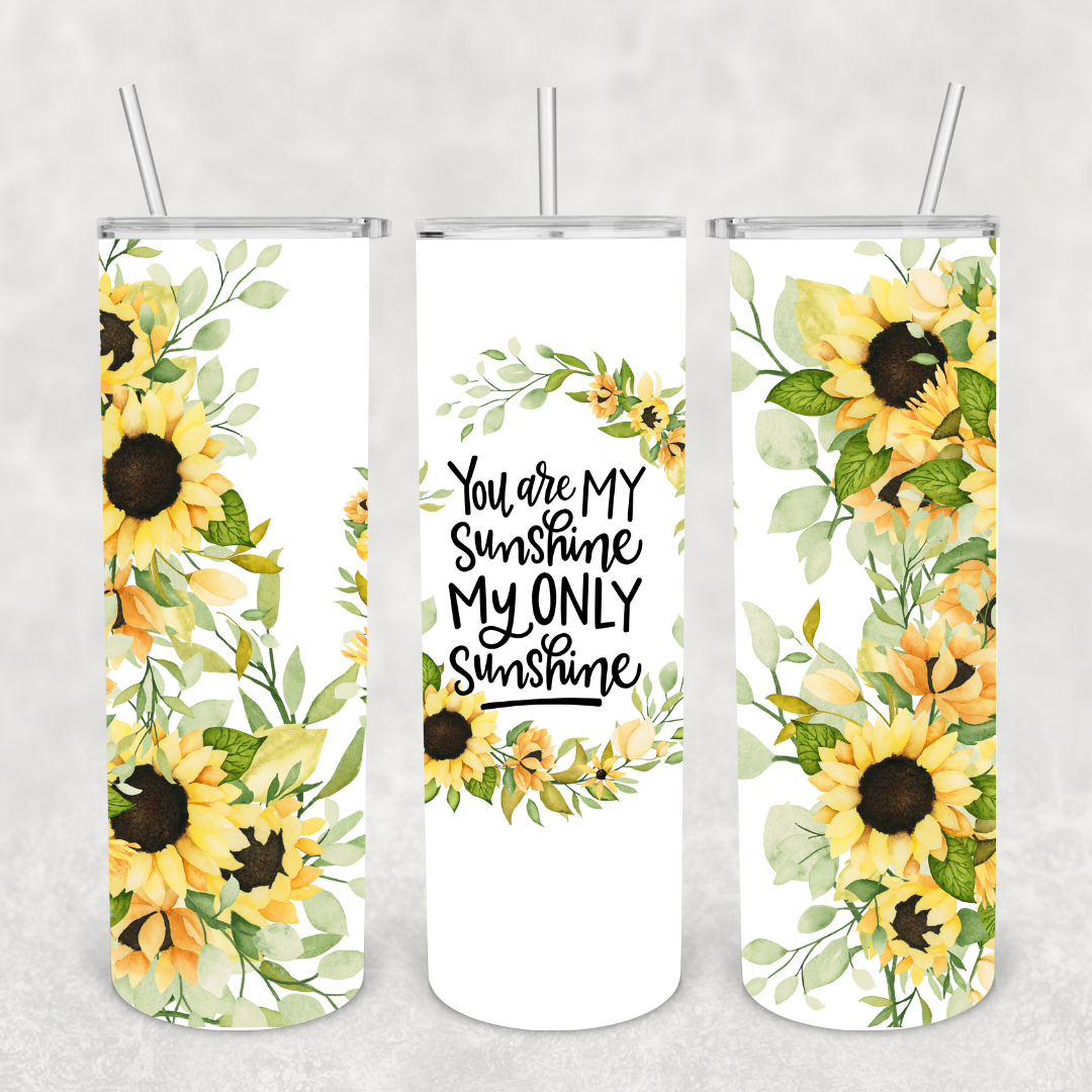 You Are My Sunshine My Only Sunshine 20oz Metal Tumbler
