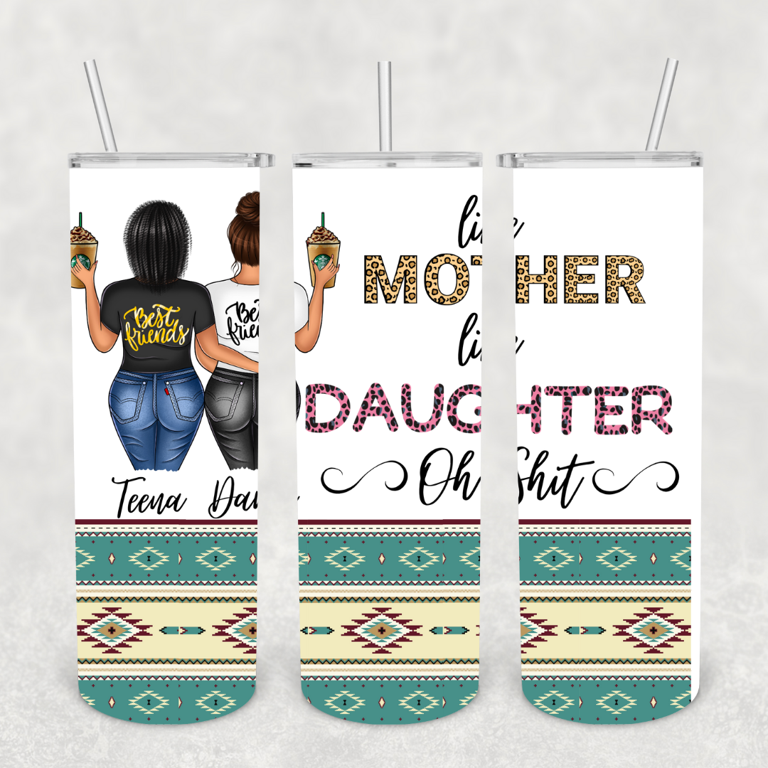 Like Mother Like Daughter 20oz Metal Tumbler