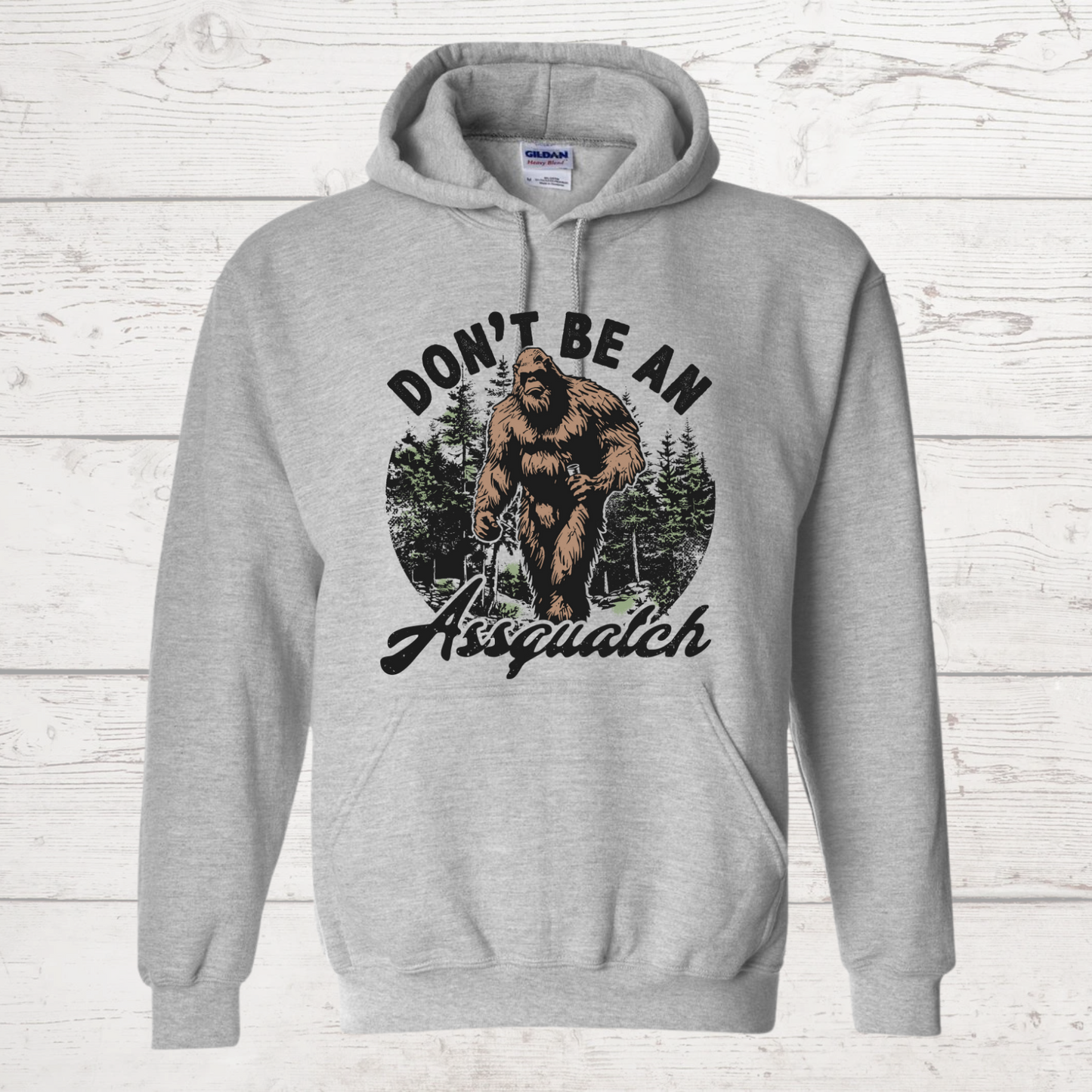 Don't Be An Assquatch Hoodie