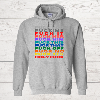 Fuck You, Me, It, Her, Him etc Hoodie