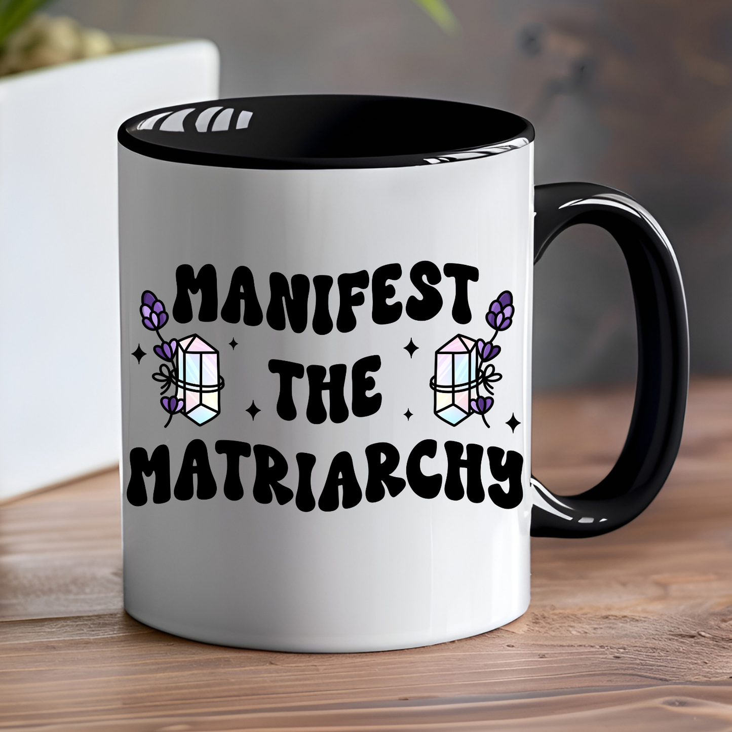 Manifest the Matriarchy Ceramic Mug