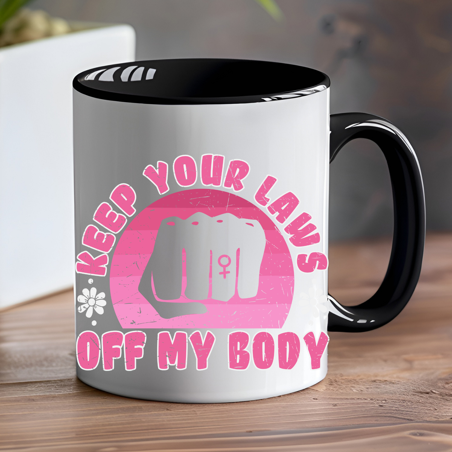 Keep Your Laws off My Body Ceramic Mug