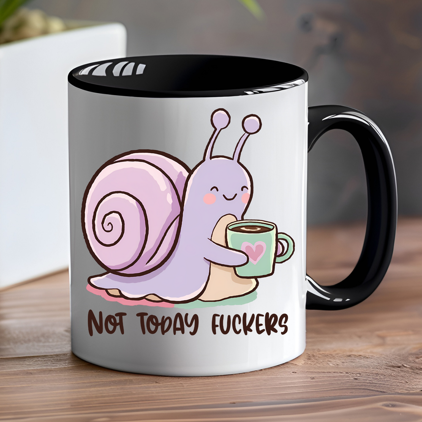Not Today Fuckers Ceramic Mug
