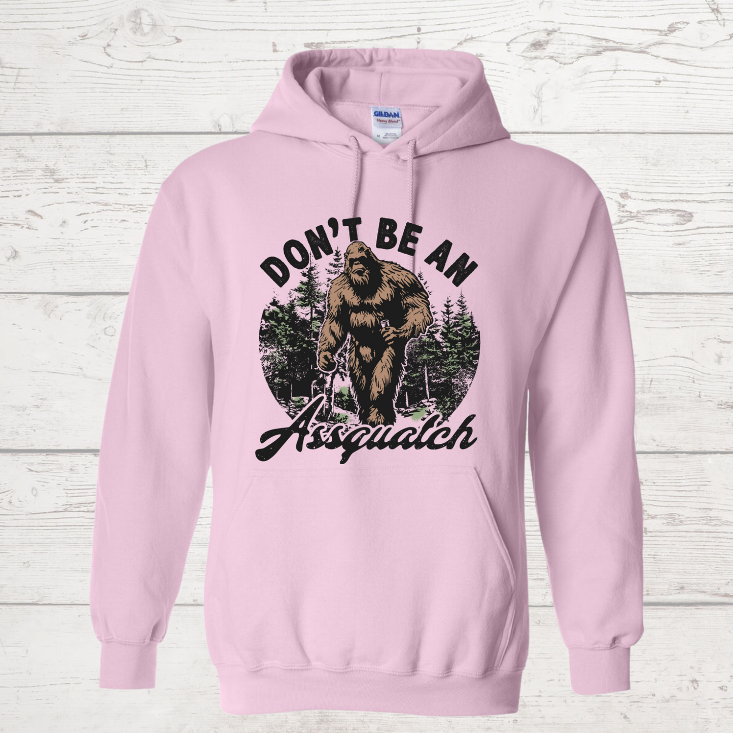 Don't Be An Assquatch Hoodie