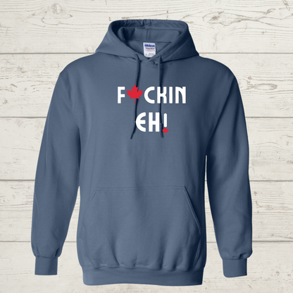 F@uckin Eh! Hoodie