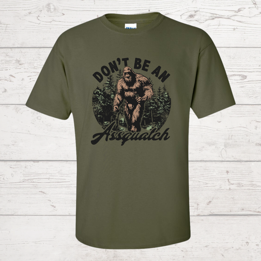 Don't Be An Assquatch Tshirt