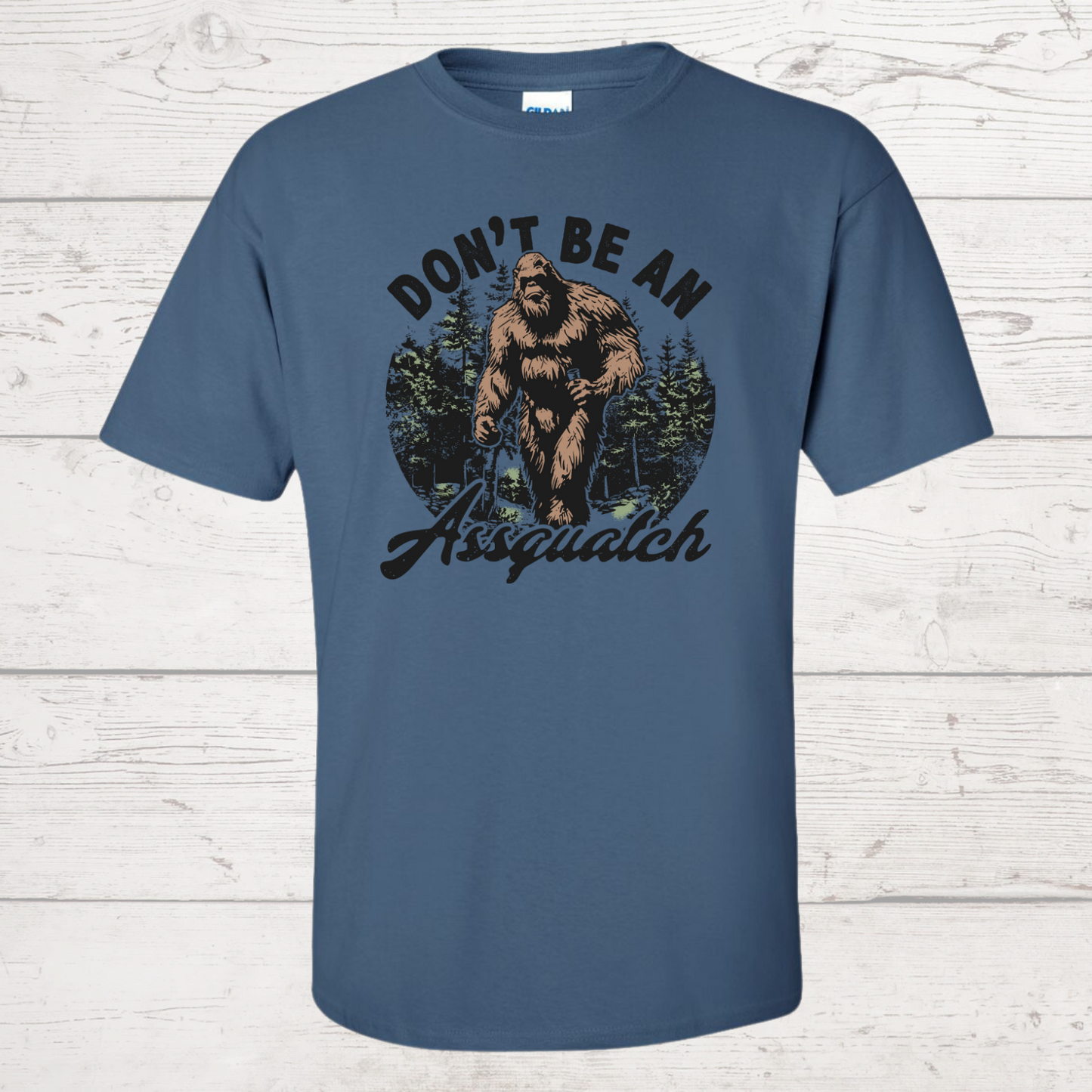 Don't Be An Assquatch Tshirt