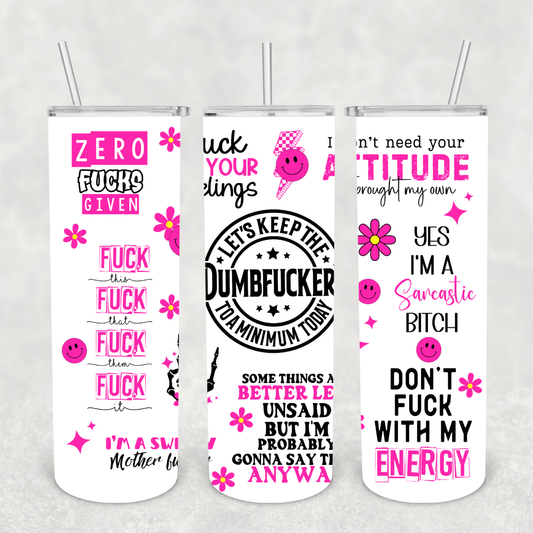 Let's Keep the Dumbfuckery to a Minimum Today 20oz Metal Tumbler