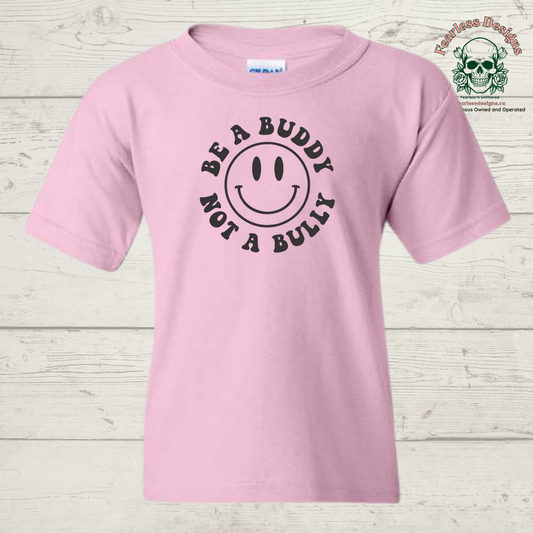 Be a Buddy not a Bully adult unisex T-Shirt