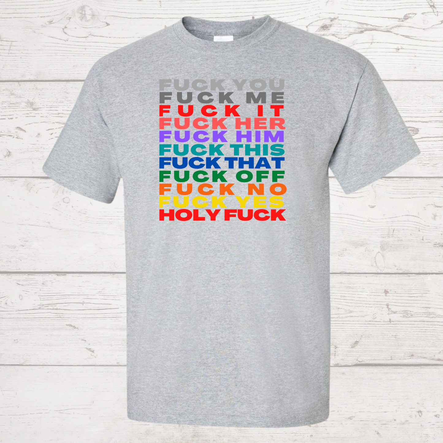 Fuck You, Me, It, Her, Him Etc. Tshirt