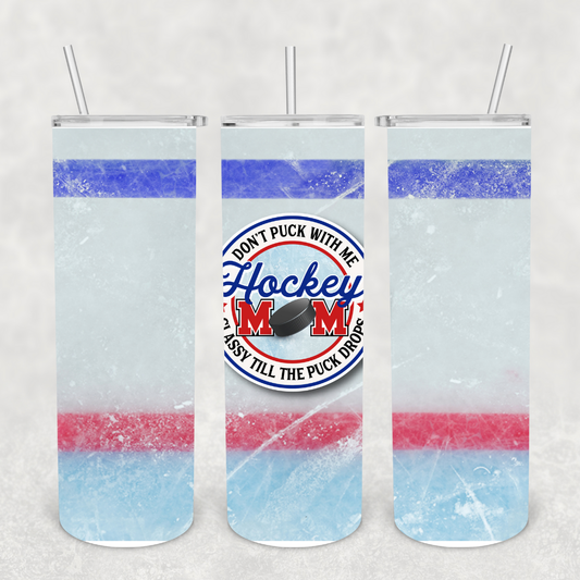 Don't Puck With Me Hockey Mom 20oz Metal Tumbler