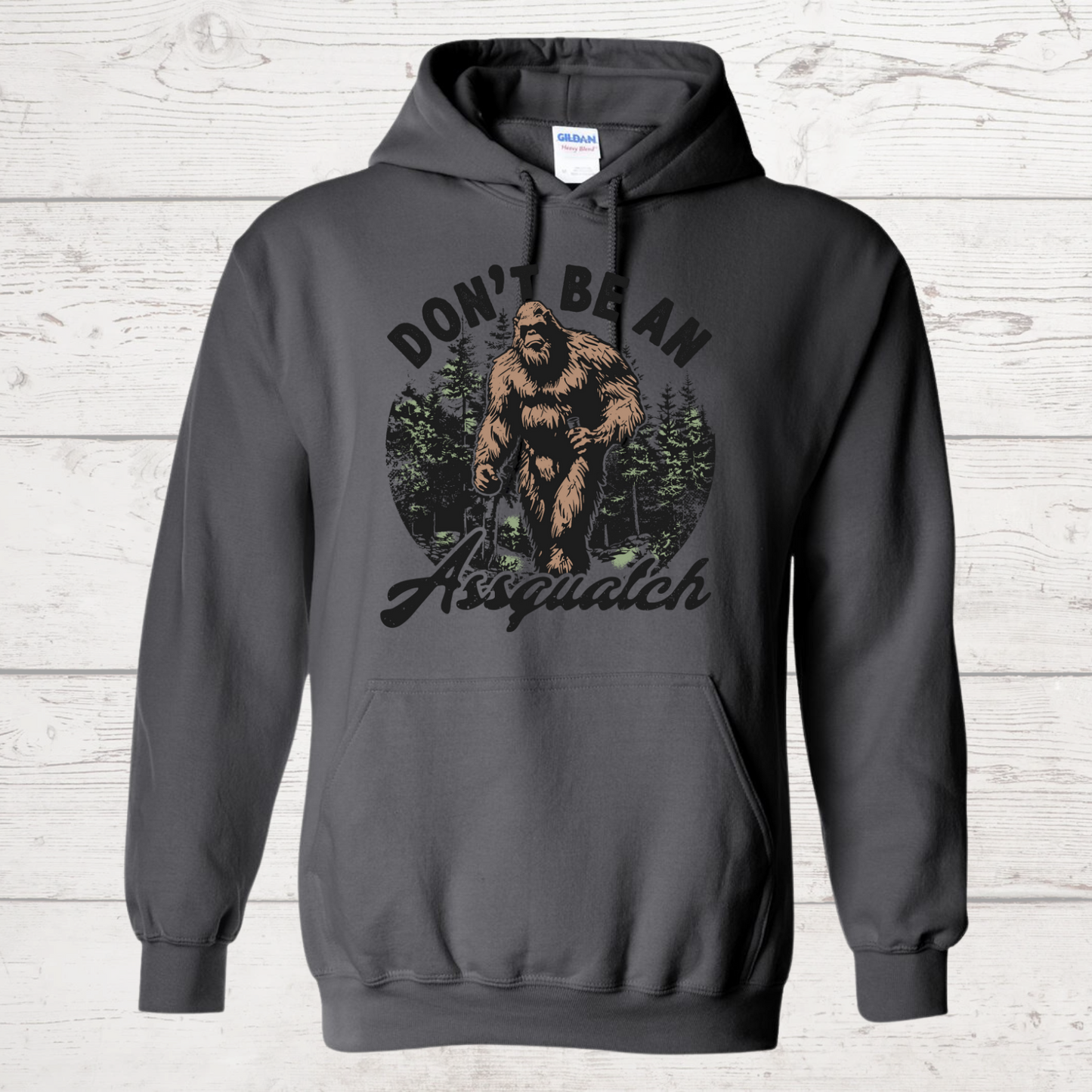 Don't Be An Assquatch Hoodie