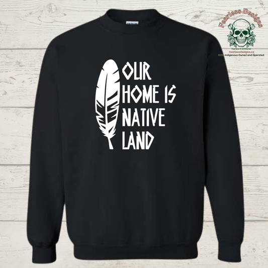 Our Home is Native Land Crewneck Sweater