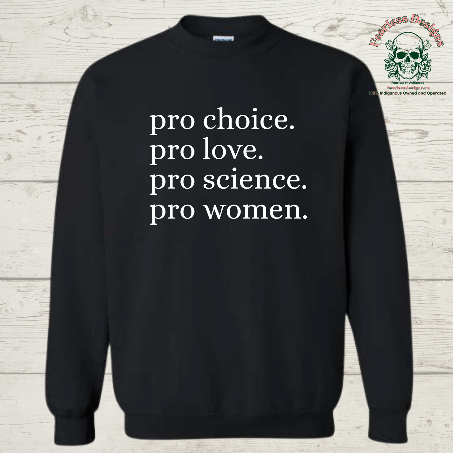 Pro Choice. Pro Love. Pro Science. Pro Women Crewneck Sweater