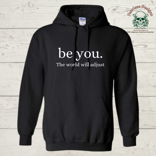 be you. the world will adjust hoodie