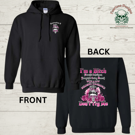 Gen X I'm a Bitch Hoodie