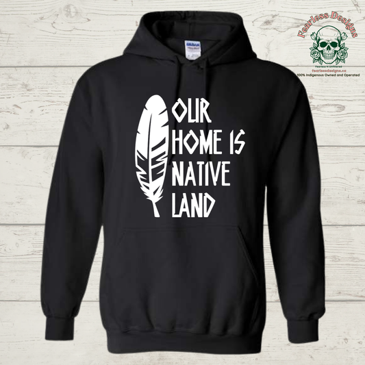 Our Home is Native Land Hoodie