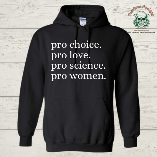 Pro Choice. Pro Love. Pro Science. Pro Women Hoodie
