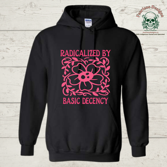 Radicalized by Basic Decency Hoodie