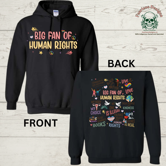 Big Fan of Human Rights on front and variety of human rights on back Hoodie
