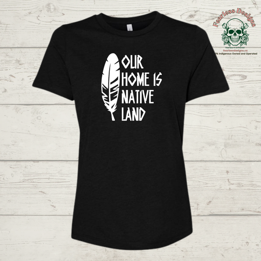 Our Home is Native Land T-Shirt ladies