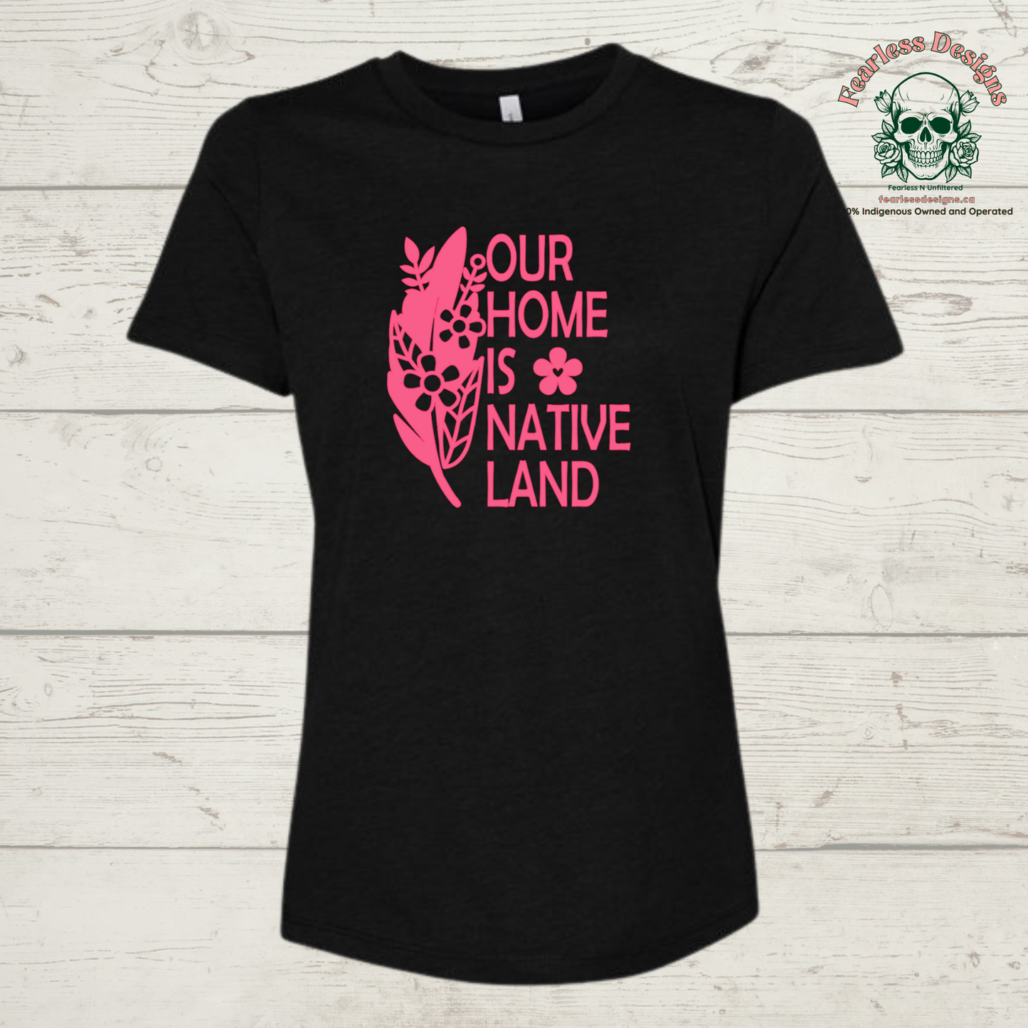 Our Home is Native Land ladies relaxed fit T-Shirt