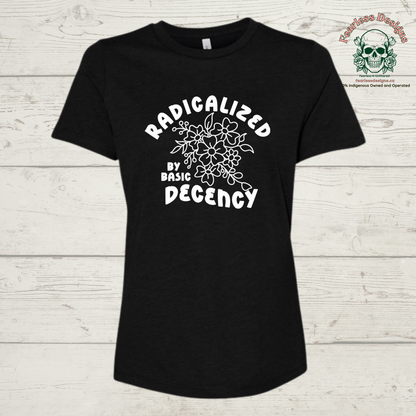 Radicalized by Basic Decency T-Shirt