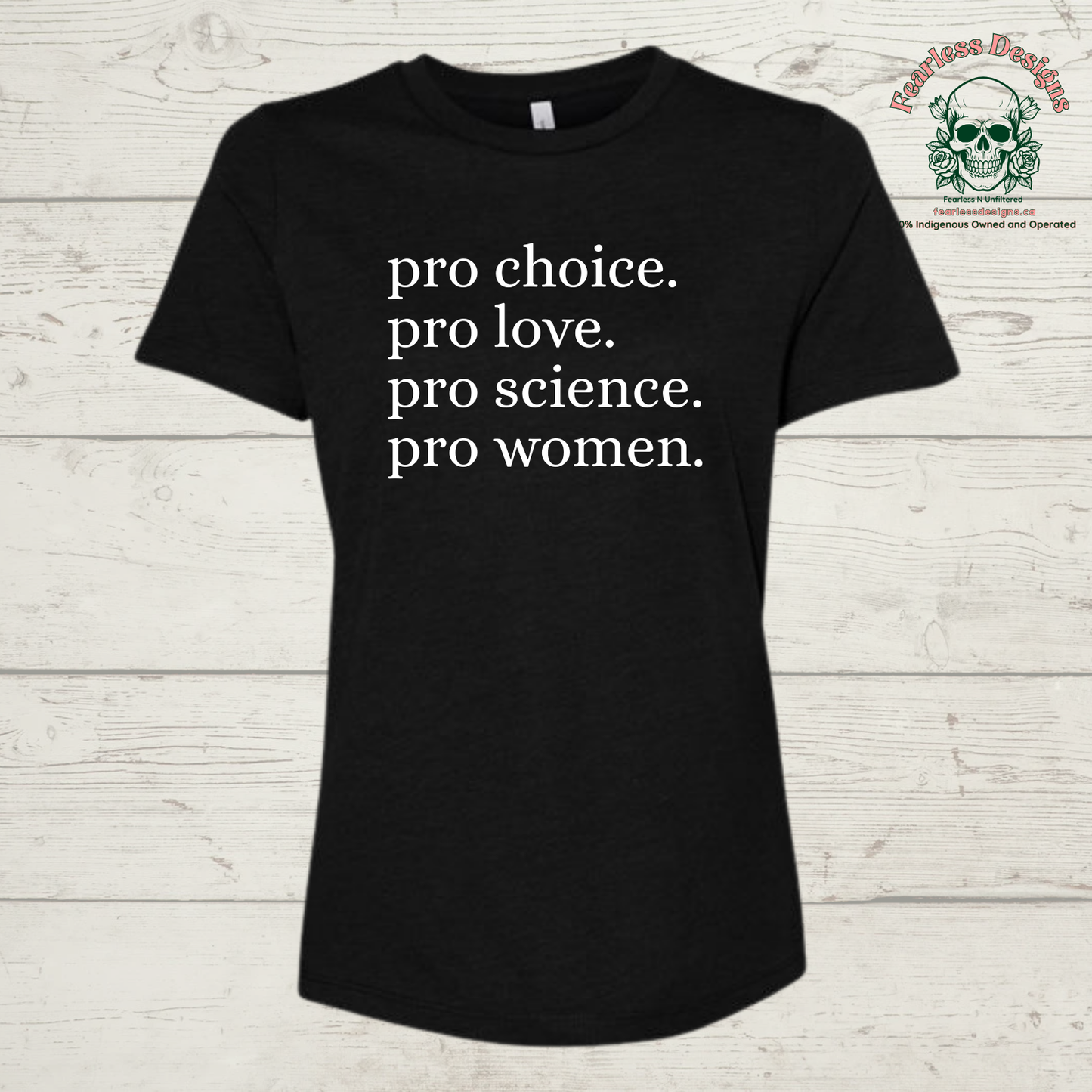 Pro Choice. Pro Love. Pro Science. Pro Women T-Shirt