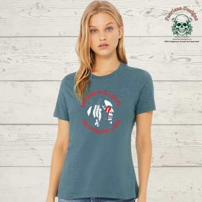 No One is Illegal on Stolen Land T-Shirt ladies