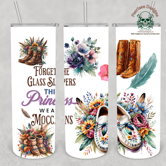 Forget the Glass Slippers this Princess wears Moccasins 20oz hot/cold metal tumbler