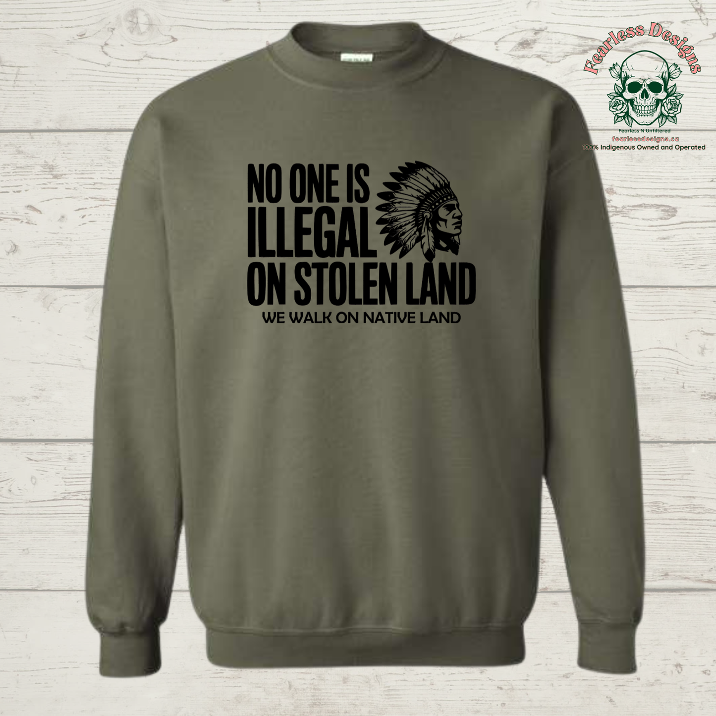 No One is Illegal on Stolen Land - We Walk on Native Land Crewneck Sweater