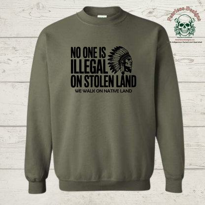 No One is Illegal on Stolen Land - We Walk on Native Land Crewneck Sweater