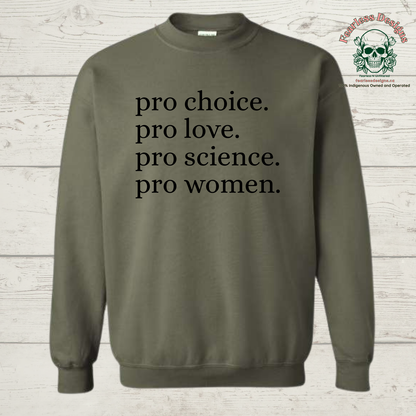 Pro Choice. Pro Love. Pro Science. Pro Women Crewneck Sweater