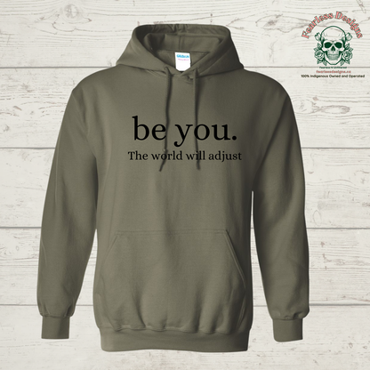 be you. the world will adjust hoodie