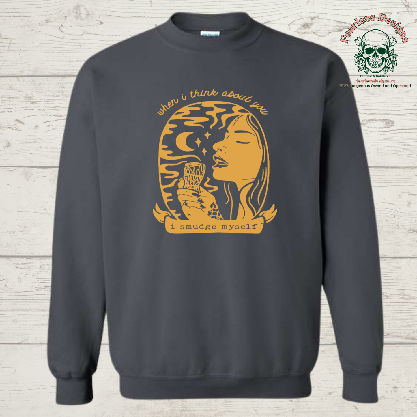 When I think about you I smudge myself Crewneck Sweater