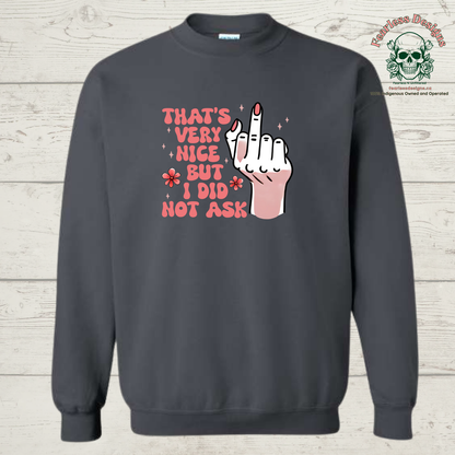That's Very Nice But I Did Not Ask Crewneck Sweater