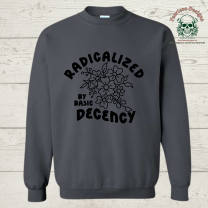 Radicalized by Basic Decency Crewneck Sweater
