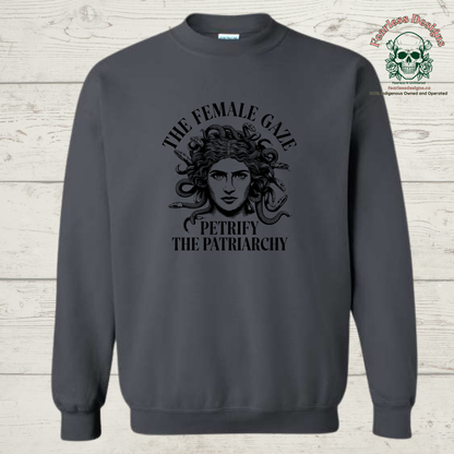 The Female Gaze Petrify the Patriarchy Crewneck Sweater