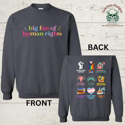 Rainbow Big Fan of Human Rights on front with human rights on back Crewneck Sweater