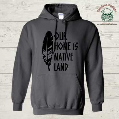 Our Home is Native Land Hoodie