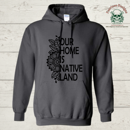 Our Home is Native Land with sunflower Hoodie