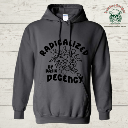 Radicalized by Basic Decency Hoodie
