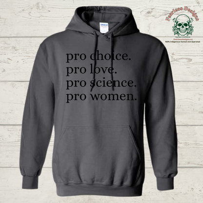 Pro Choice. Pro Love. Pro Science. Pro Women Hoodie