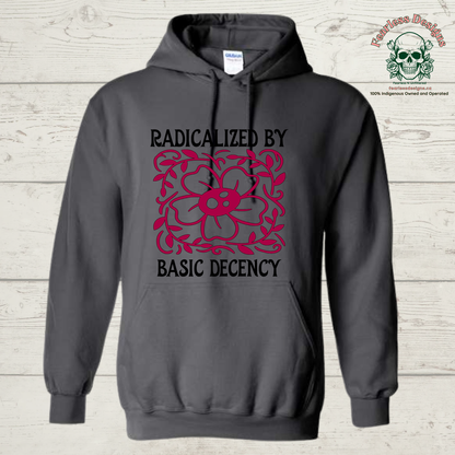 Radicalized by Basic Decency Hoodie