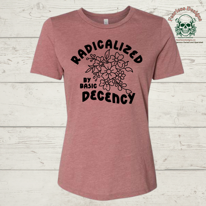 Radicalized by Basic Decency T-Shirt