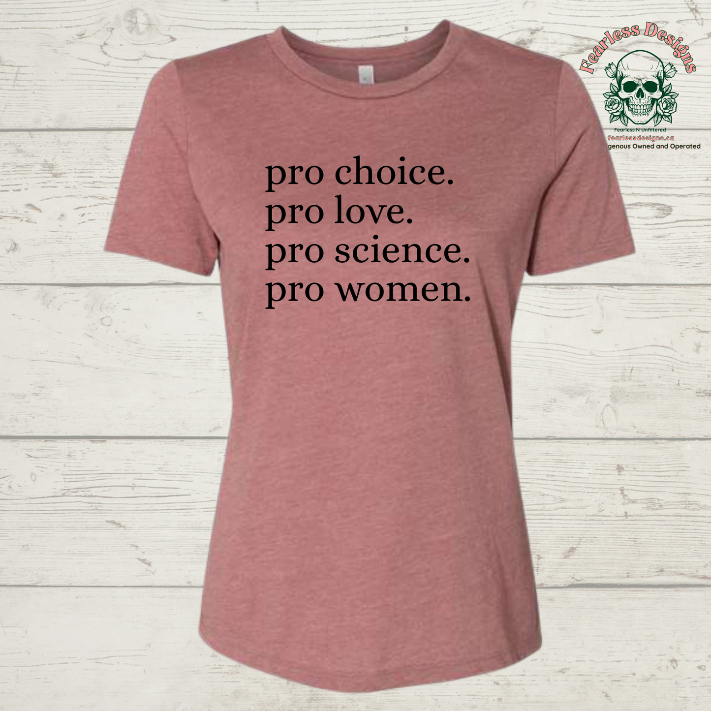 Pro Choice. Pro Love. Pro Science. Pro Women T-Shirt