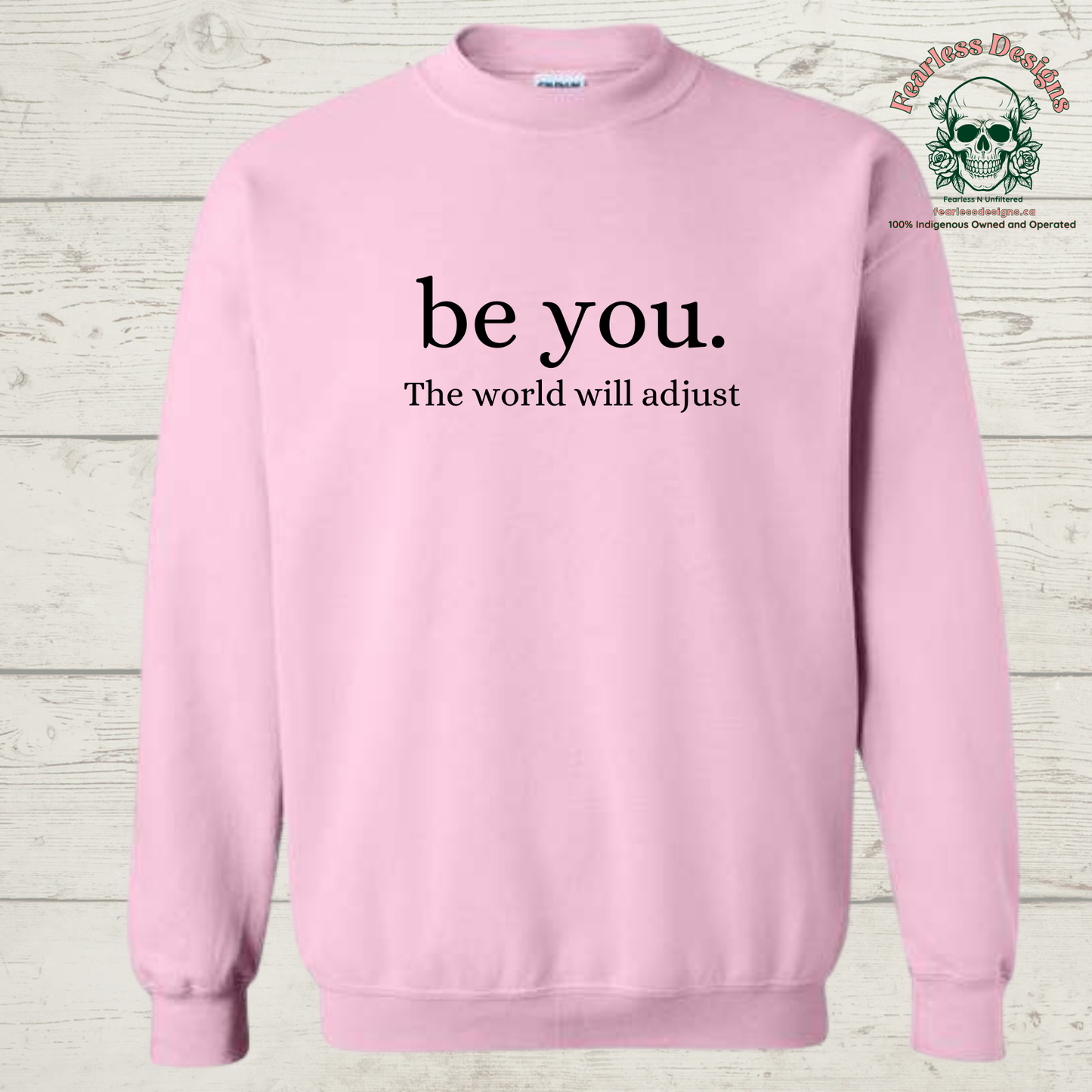 be you. the world will adjust crewneck sweatshirt