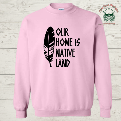 Our Home is Native Land Crewneck Sweater