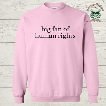 big fan of human rights Crewneck Sweater