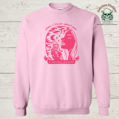 When I think about you I smudge myself Crewneck Sweater